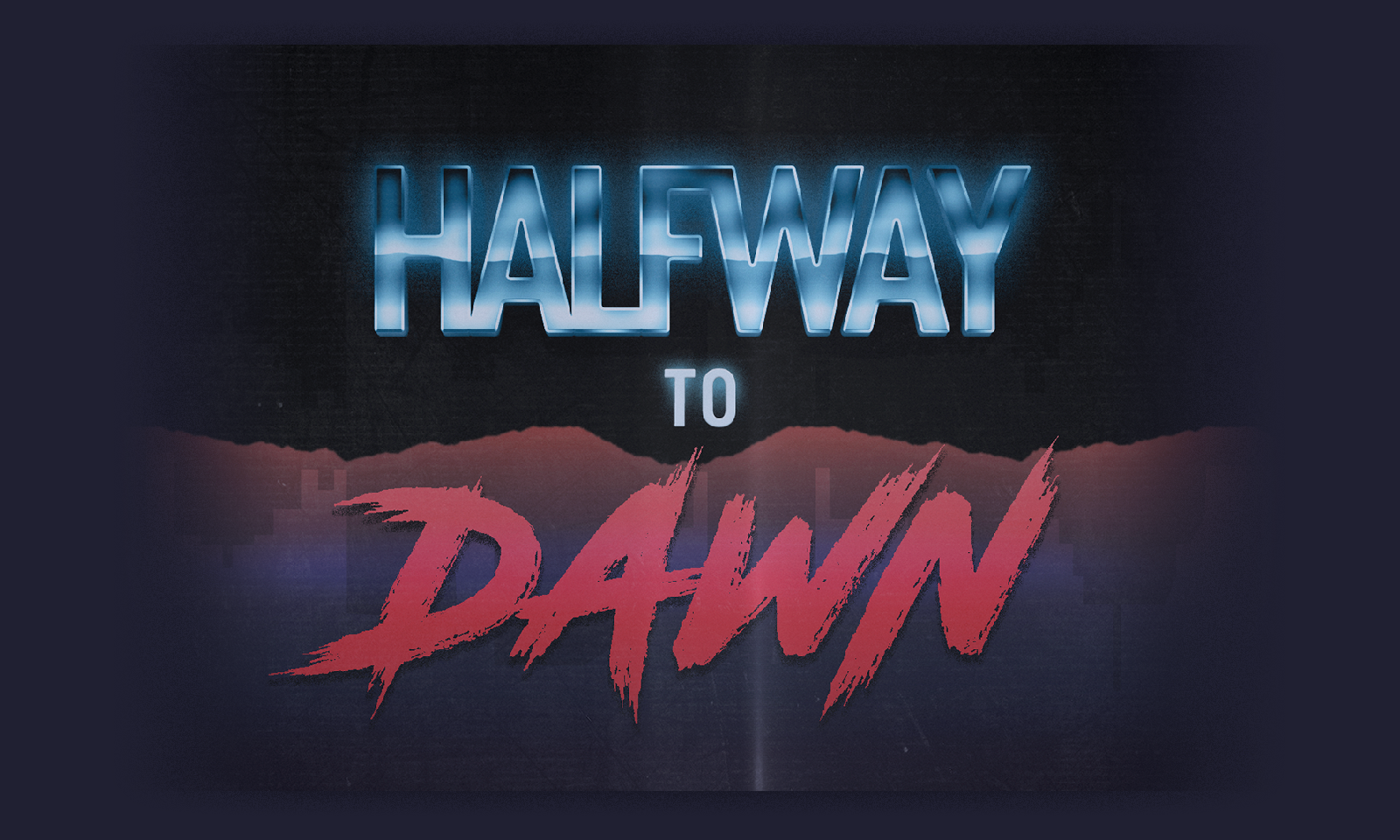 Halfway to Dawn