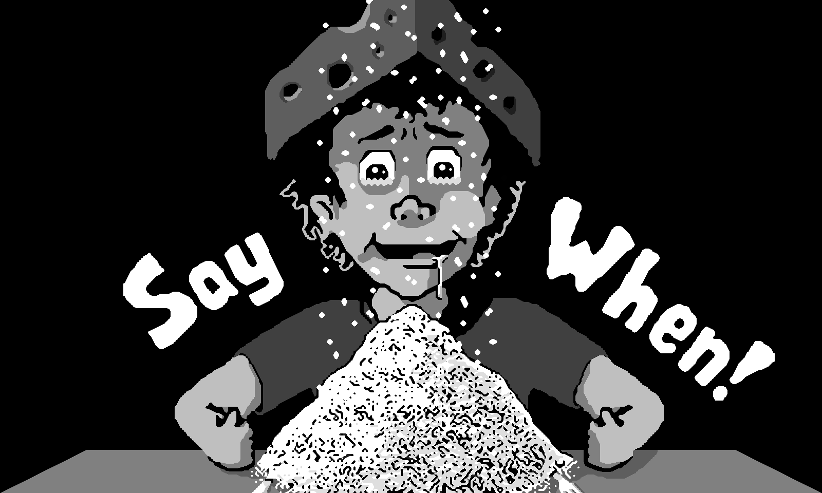 Say When!