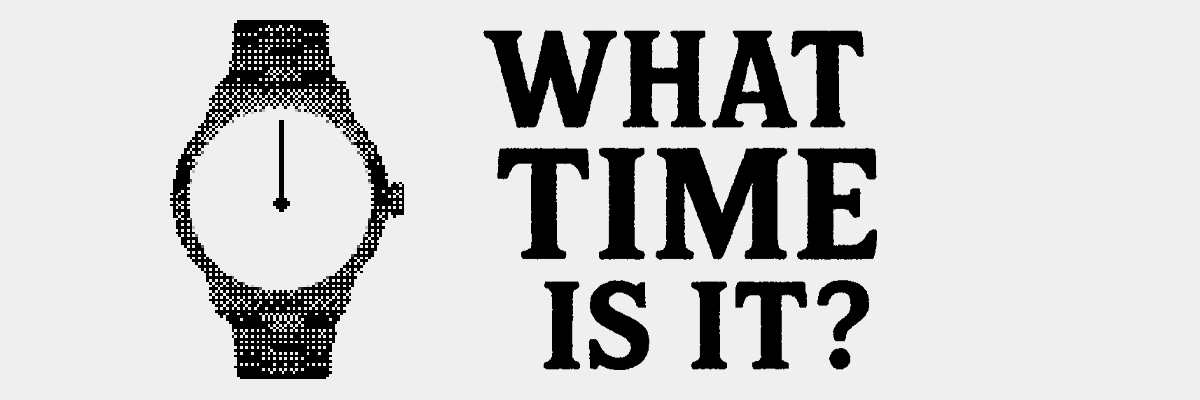 What time is it?