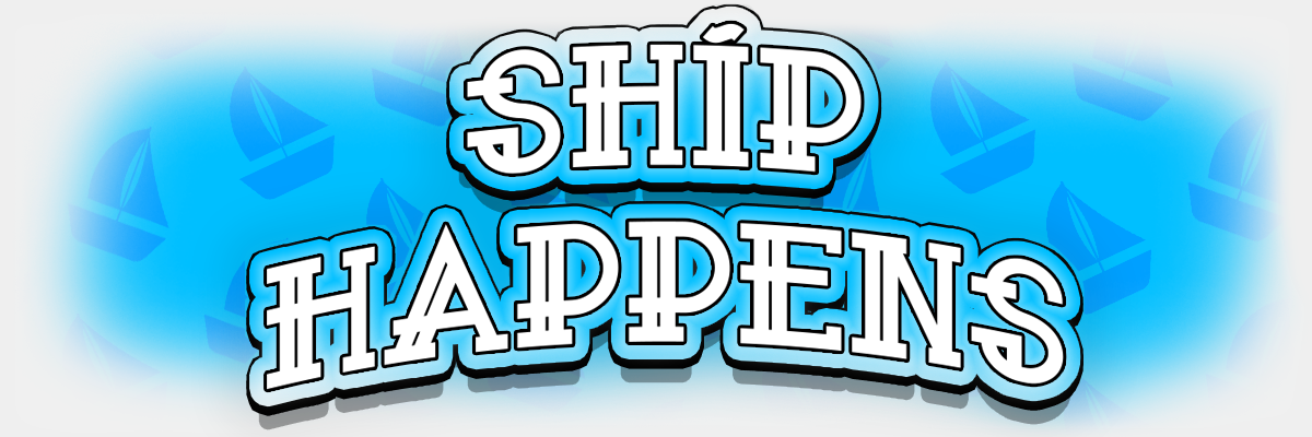 SHIP HAPPENS
